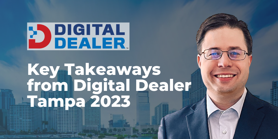 Key Takeaways from Digital Dealer Tampa 2023