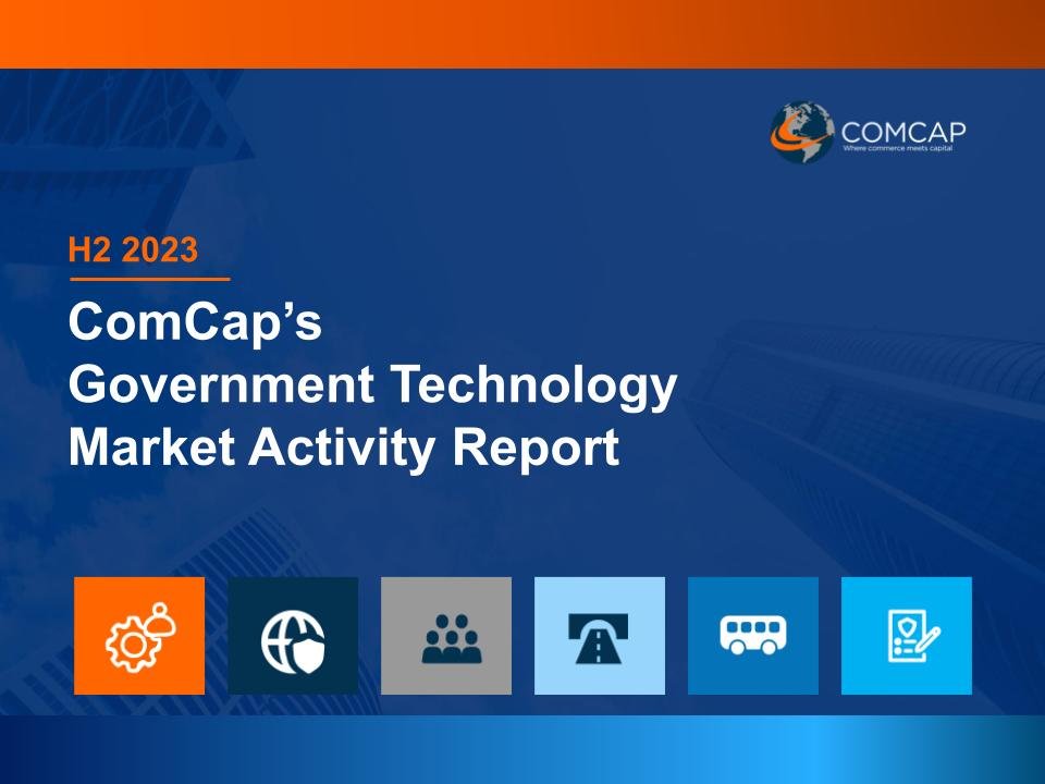 ComCap - Government Technology Market Activity Report H2 2023